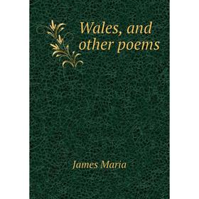 

Книга Wales, and other poems