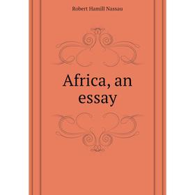 

Книга Africa, an essay