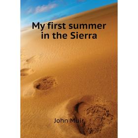 

Книга My first summer in the Sierra