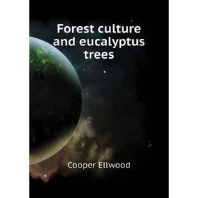 

Книга Forest culture and eucalyptus trees