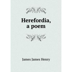 

Книга Herefordia, a poem