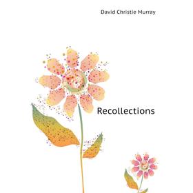 

Книга Recollections