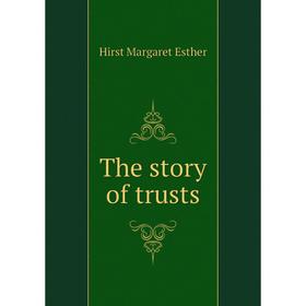 

Книга The story of trusts