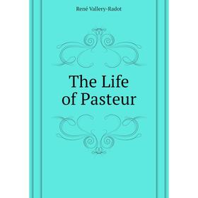 

Книга The Life of Pasteur