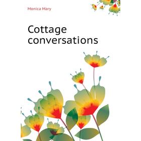 

Книга Cottage conversations