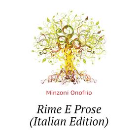 

Книга Rime E Prose (Italian Edition)