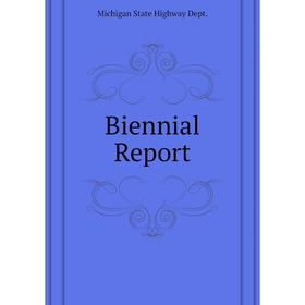 

Книга Biennial Report