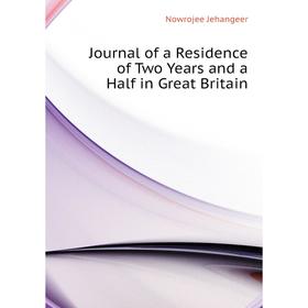 

Книга Journal of a Residence of Two Years and a Half in Great Britain