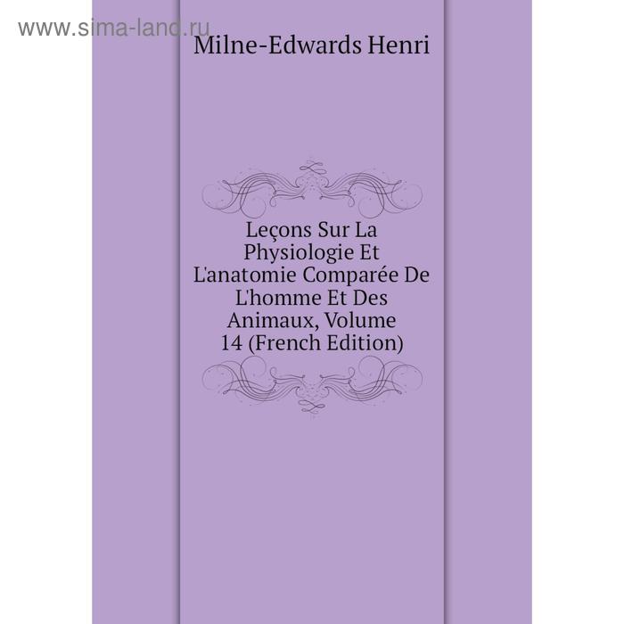 фото Книга leçons sur la physiologie et l'anatomie comparée de l'homme et des animaux, volume 14 nobel press