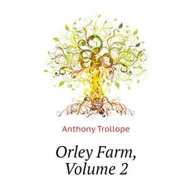 

Книга Orley Farm, Volume 2