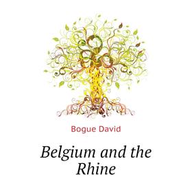 

Книга Belgium and the Rhine