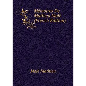 

Книга Mémoires De Mathieu Molé