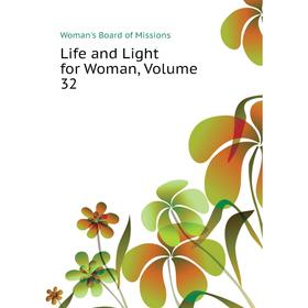 

Книга Life and Light for Woman, Volume 32