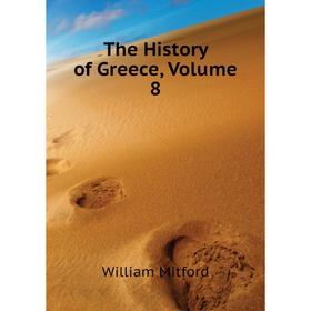 

Книга The History of Greece, Volume 8