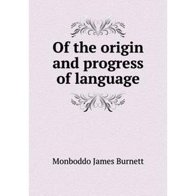 

Книга of the origin and progress of language