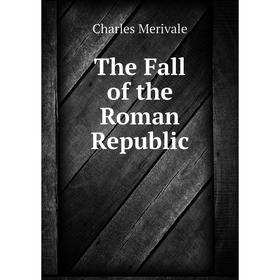 

Книга The Fall of the Roman Republic