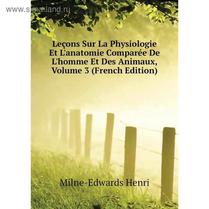 фото Книга leçons sur la physiologie et l'anatomie comparée de l'homme et des animaux, volume 3 nobel press