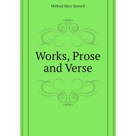 

Книга Works, Prose and Verse