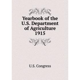 

Книга Yearbook of the U. S. Department of Agriculture 1915. U. S. Congress