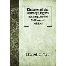 

Книга Diseases of the Urinary Organs