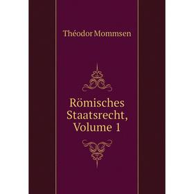 

Книга Römisches Staatsrecht, Volume 1