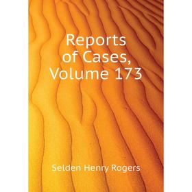 

Книга Reports of Cases, Volume 173