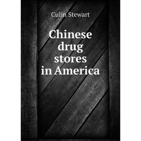 

Книга Chinese drug stores in America