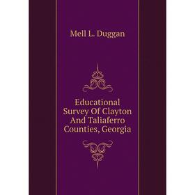 

Книга Educational Survey Of Clayton And Taliaferro Counties, Georgia