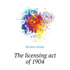 

Книга The licensing act of 1904