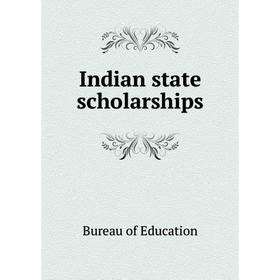

Книга Indian state scholarships