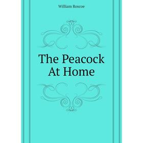 

Книга The Peacock At Home