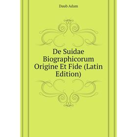 

Книга De Suidae Biographicorum Origine Et Fide (Latin Edition)