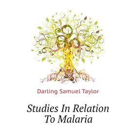 

Книга Studies In Relation To Malaria
