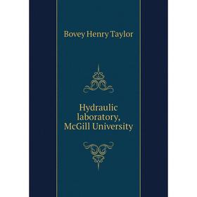 

Книга Hydraulic laboratory, McGill University. Bovey Henry Taylor