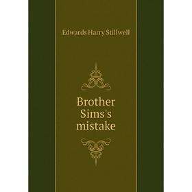 

Книга Brother Sims's mistake