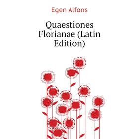 

Книга Quaestiones Florianae (Latin Edition)