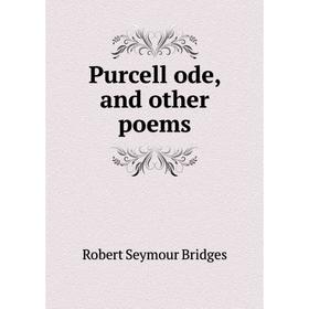

Книга Purcell ode, and other poems