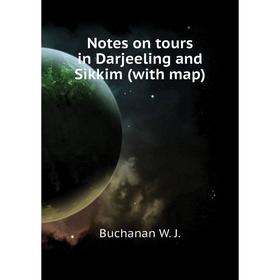 

Книга Notes on tours in Darjeeling and Sikkim (with map)