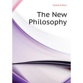 

Книга The New Philosophy