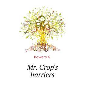 

Книга Mr Crop's harriers