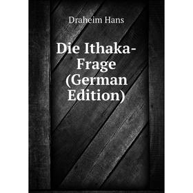 

Книга Die Ithaka-Frage (German Edition)