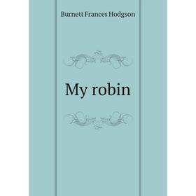 

Книга My robin