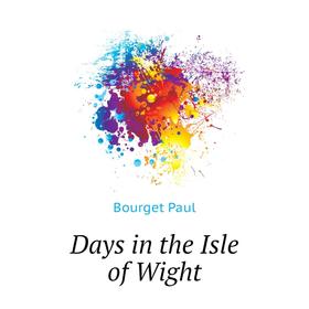 

Книга Days in the Isle of Wight