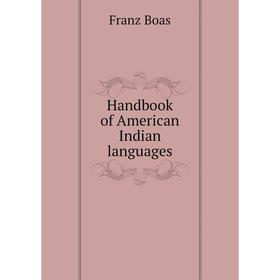 

Книга Handbook of American Indian languages