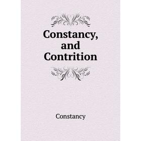

Книга Constancy, and Contrition