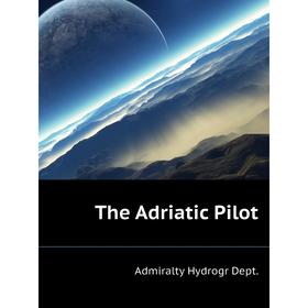 

Книга The Adriatic Pilot