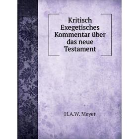 

Книга Kritisch Exegetisches Kommentar über das neue Testament