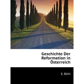 

Книга Geschichte Der Reformation in Österreich