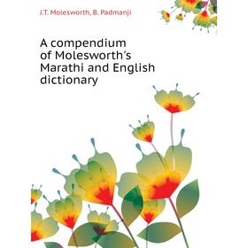 

Книга A compendium of Molesworth's Marathi and English dictionary. J. T. Molesworth, B. Padmanji