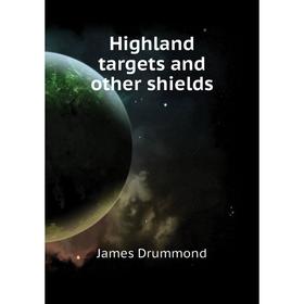 

Книга Highland targets and other shields